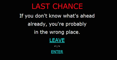 last chance if you dont know whats ahead already you're probably in the wrong place